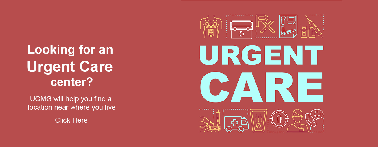 UCMG will help you find an urgent care center in your neighborhood